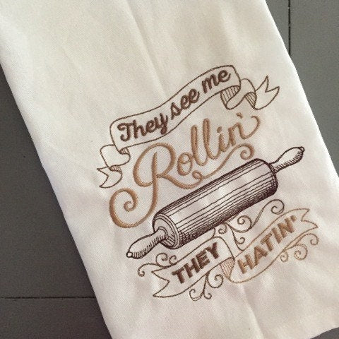 They See Me Rollin Embroidered Tea Towel Kitchen Towel