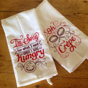 I'm Sorry For What I Said When I Was Hungry Embroidered Tea Towel Kitchen Towel